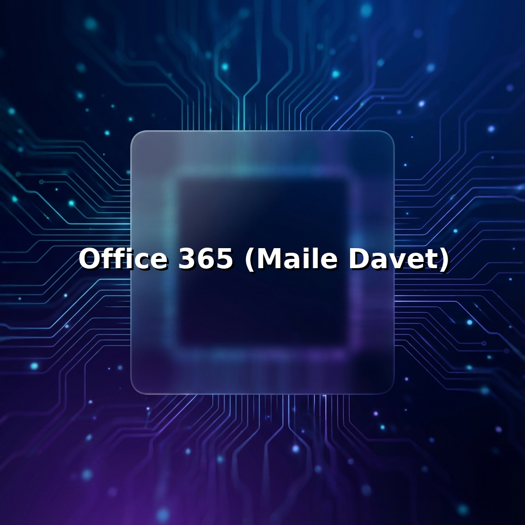 Office 365 (Maile Davet)